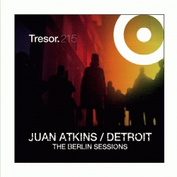Juan Atkins - The Berlin Sessions