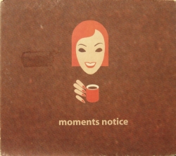 Moments Notice - Moments Notice