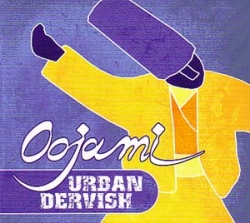 Oojami - Urban Dervish