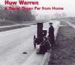 Huw Warren - A Barrel Organ Far Fom Home