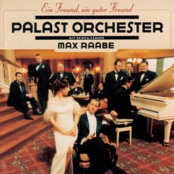 Palast Orchester mit seinem Sänger Max Raabe - Ein Freund, ein guter Freund