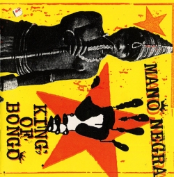 Mano Negra - King Of Bongo