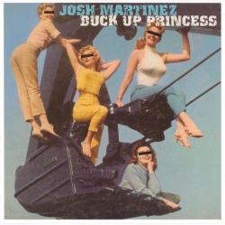 Josh Martinez - Buck Up Princess