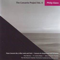 Philip Glass - The Concerto Project Vol. II: Piano Concerto No. 2, After Lewis And Clark | Concerto For Harpsichord And Orchestra