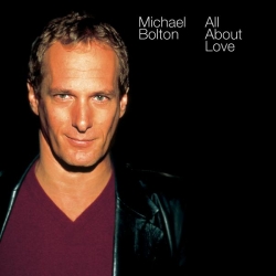 Michael Bolton - All About Love