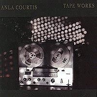 Anla Courtis - Tape Works