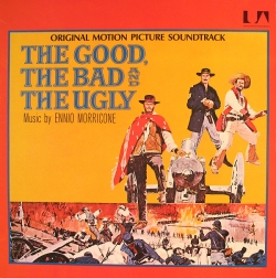 Ennio Morricone - The Good, The Bad And The Ugly - Original Motion Picture Soundtrack