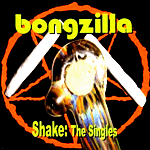 Bongzilla - Shake: The Singles