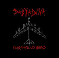 Sayyadina - Fear Gave Us Wings