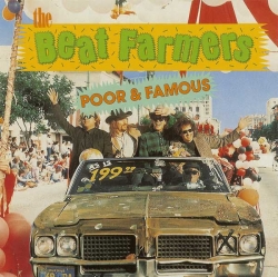 The Beat Farmers - Poor And Famous