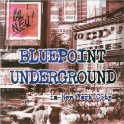 Bluepoint Underground - Bluepoint Underground In New York City