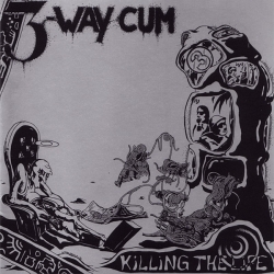 3-Way Cum - Killing The Life