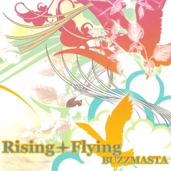 Buzzmasta - Rising + Flying