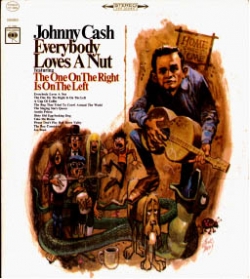 Johnny Cash - Everybody Loves A Nut