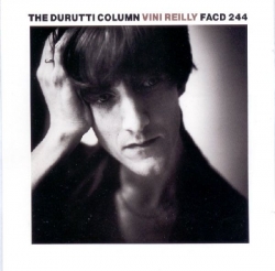 The durutti column - Vini Reilly