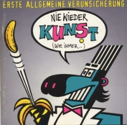 EAV (Erste Allgemeine Verunsicherung) - Nie Wieder Kunst (Wie Immer...)