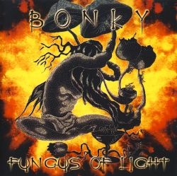 Bonky - Bonky & Fungus Of Light