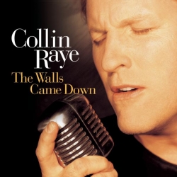 Collin Raye - The Walls Came Down