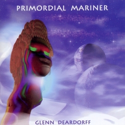 Glenn Deardorff - Primordial Mariner