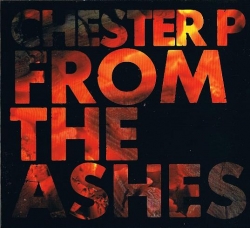 Chester P - From The Ashes