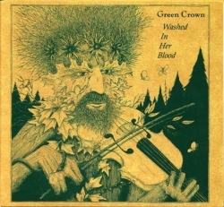 Green Crown - Washed In Her Blood