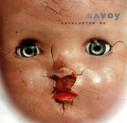 Savoy - Lackluster Me