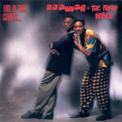 DJ Jazzy Jeff & The Fresh Prince - And In This Corner...
