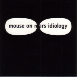 Mouse On Mars - Idiology