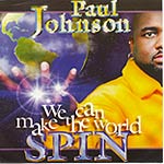 PAUL JOHNSON - We Can Make The World Spin