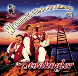 Die Stoakogler - Wir kommen alle in den Himmel