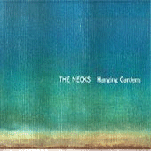 The Necks - Hanging Gardens