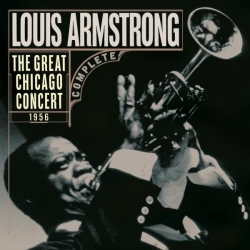 Louis Armstrong - The Great Chicago Concert 1956 - Complete