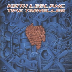 Keith LeBlanc - Time Traveller