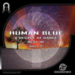 Human Blue - A Decade Of Dance : Best Of - Part 2