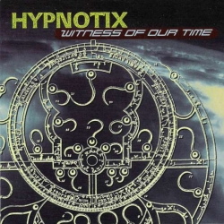 Hypnotix - Witness of Our Time