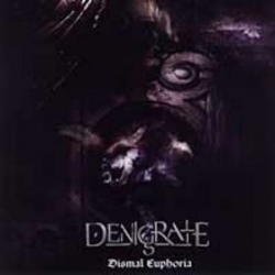 Denigrate - Dismal Euphoria