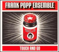 The Frank Popp Ensemble - Touch And Go