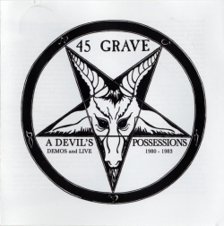 45 Grave - A Devil's Possessions - Demos & Live 1980-1983