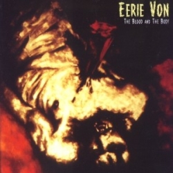 Eerie Von - The Blood And The Body