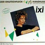 Ixi - Der Knutschfleck (Alle Hits In Maxi-Version)
