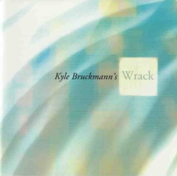 Kyle Bruckmann's Wrack - Kyle Bruckmann's Wrack