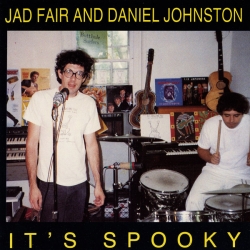 Daniel Johnston - It's Spooky