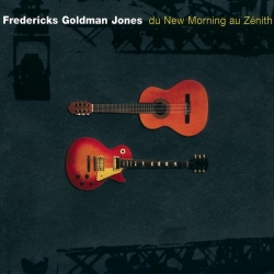 Fredericks, Goldman, Jones - Du New Morning Au Zenith