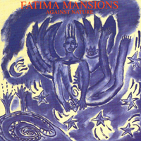 The Fatima Mansions - Against Nature