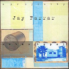 Jay Farrar - Sebastopol