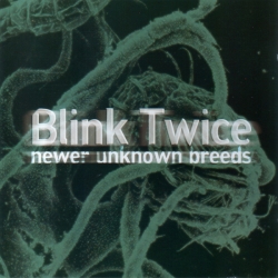 Blink Twice - Newer Unknown Breeds