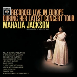 Mahalia Jackson - Recorded Live In Europe During Her Latest Concert Tour