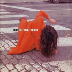 Deus - The Ideal Crash