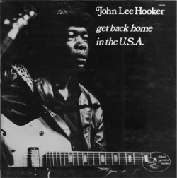 John Lee Hooker - Get Back Home In The U.S.A.