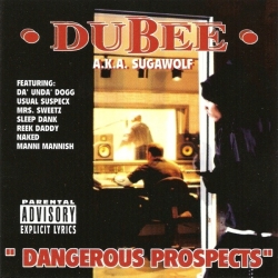 Dubee Aka Sugawolf - Dangerous Prospects
